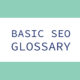 Basic SEO Glossary